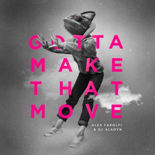 ALEX FAROLFI FT DJ ALADYN &AMP; IVY MARIE - GOTTA MAKE THAT MOVE