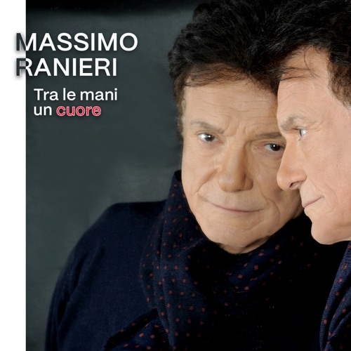 MASSIMO RANIERI - TRA LE MANI UN CUORE